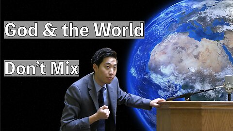 God and the World Don't Mix | Dr. Gene Kim