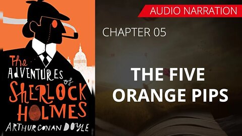 THE FIVE ORANGE PIPS - The Adventure Of Sherlock Holmes, Chapter 02 By CONSN DOYLE, Audio Narration