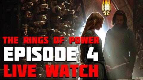 THE RINGS OF POWER - Episode 4 - LIVE WATCH