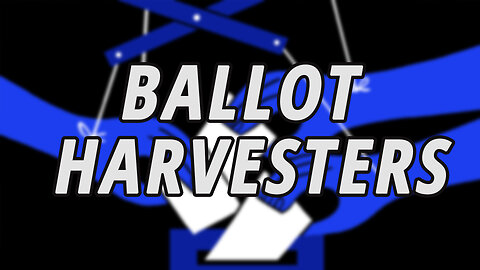 Fighting against Election Fraud | Ballot Harvesters