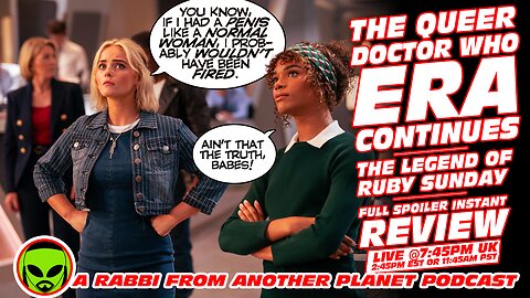 Doctor Who: The Legend of Ruby Sunday First Reaction Review! The Queer Era Limps To the Finish Line!