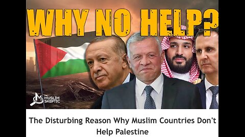 The Disturbing Reason Why Muslim Countries Don't Help Palestine