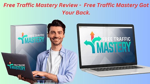 Free Traffic Mastery Review – Free Traffic Mastery Got Your Back.