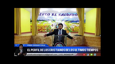 EL Perfil de los Cristianos de los Últimos Tiempos - EDGAR CRUZ MINISTRIES