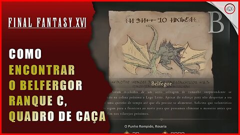 Final Fantasy 16 (FFXVI), Como encontrar o Belfegor Ranque B (Quadro de Caça) | Super-Dica