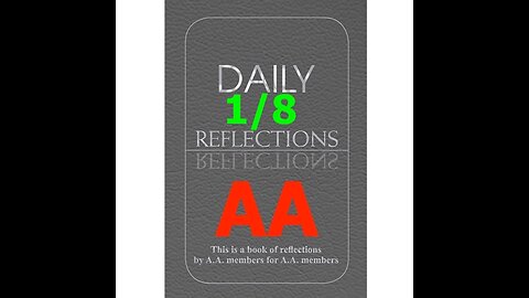 January 8 – AA Meeting - Daily Reflections - Alcoholics Anonymous - Read Along