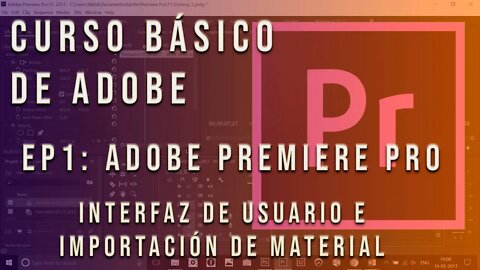 Curso básico del paquete de Adobe. Ep. 1: conociendo Premiere Pro