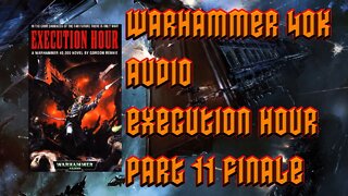 Warhammer 40k Audio Execution Hour Part 11 by Gordon Rennie (Battlefleet Gothic)