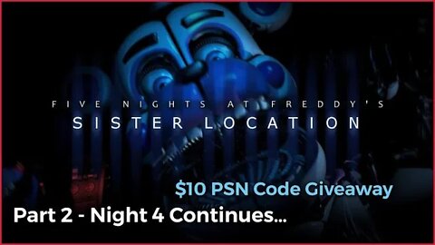 FNAF's Sister Location Play-Through Part 2 Live / $10 PSN Code Giveaway! PS5