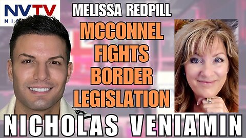 Border Bill Clash: Melissa Redpill & Nicholas Veniamin Analyze McConnell's Opposition