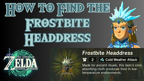 How to Find the Frostbite Headdress in The Legend of Zelda: Tears of the Kingdom!!! #totk