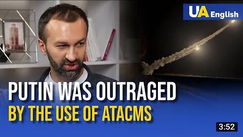 ATACMS for Ukraine – Putin Was Outraged. Serhii Leshchenko