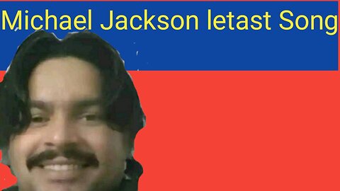 Michael Jackson letast Song