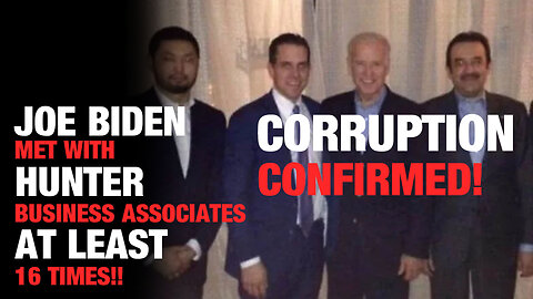 Biden Dealings Exposed - Joe Met with Hunter Biden's Business Associate AT LEAST 16 TIMES