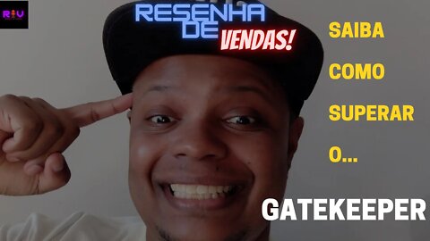 COMO VENCER A PANDEMIA E OS GATEKEEPERS?