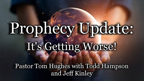 Prophecy Update: It's Getting Worse!