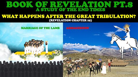 BOOK OF REVELATION (PT. 8): WHAT HAPPENS AFTER THE GREAT TRIBULATION?