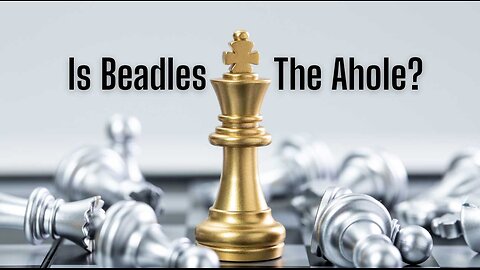 Is Beadles the A-hole?