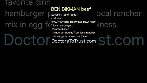 BEN BIKMAN. Question: top 5 foods? 1: red meat "I want my kids to eat red meat first"