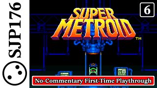 Super Metroid—Super NES—No-Commentary First-Time Playthrough—Part 6