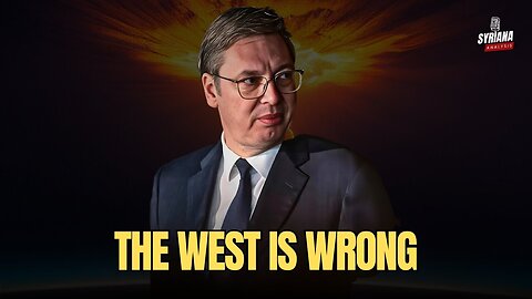 🔴 Serbia's President Drops Bombshell: All Signs Point to a Major War in Europe | Syriana Analysis