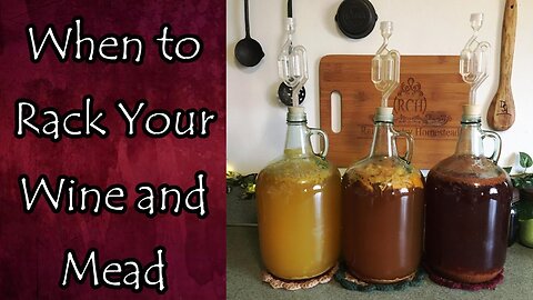 When to Rack Your Wine and Mead