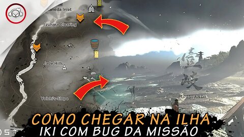 Ilha IKI, Como conseguir chegar na ilha Iki com bug de missão | super dica PT-BR