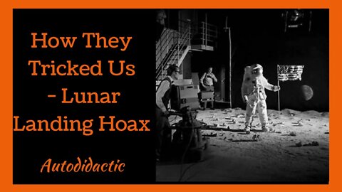 How They Tricked Us - Lunar Landing Hoax