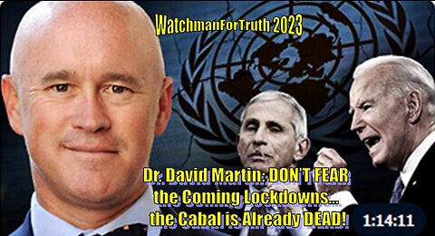 Dr. David Martin: DON’T FEAR the Coming Lockdowns… the Cabal is Already DEAD