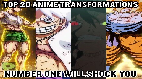 TOP 20 Most Legendary Anime Transformations