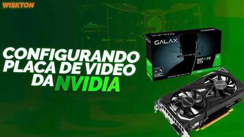 Configurando placas de vídeo Nvidia para melhorar FPS 2020