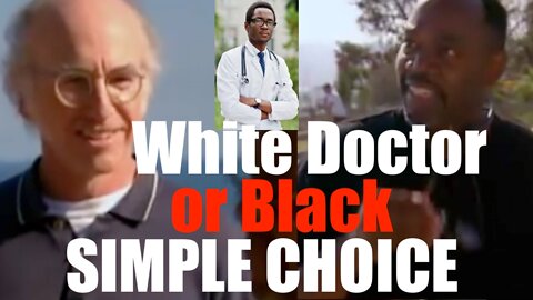 Larry David Questions Affirmative Action in the Doctor's Office - Simple Answer