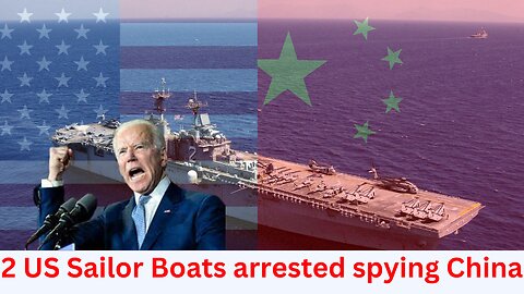 2 US Navy Sailor Boats arrested spying China