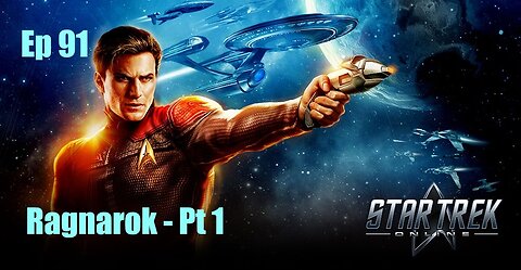 Star Trek Online - Ep 91: Ragnarok - Pt 1