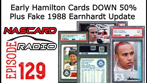 Early Hamilton Card DOWN 50%, Fake 1988 Maxx Earnhardt Update & Martin Truex Jr Rookie Cards EP 129