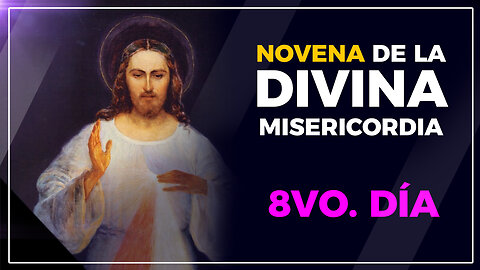 Novena de la Divina Misericordia -día 8