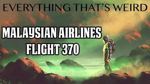 EP#26 - Malaysian Airlines Flight 370