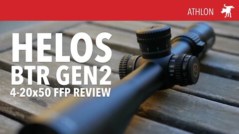 Athlon Helos 4-20x50 BTR Gen2 Review