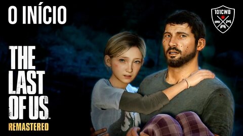 The Last of Us Remastered - PS4 - #1 O INÍCIO - PT BR