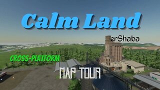 Calm Land / Map Tour / erShaba / FS22 / LockNutz / Cross-Platform