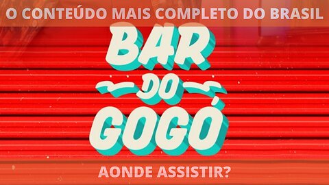 Aonde assistir a série BAR DO GOGÓ