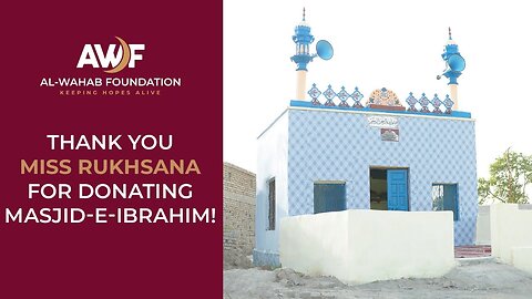 Masjid-E-Ibrahim - A Generous Donation by Mrs. Rukhsana Azhar - Build a Masjid | AWF