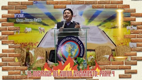 LA DOCTRINA DEL NUEVO NACIMIENTO: Parte 4 - EVANGELISTA EDGAR CRUZ