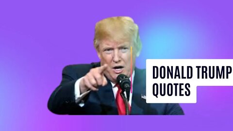 Donald Trump Quotes