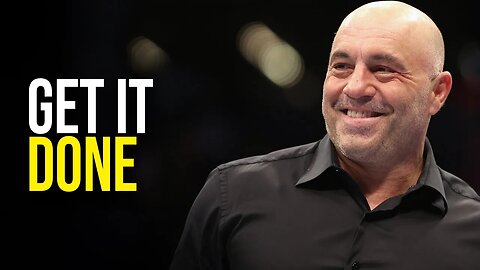 GET IT DONE - Best Motivational Speech Video | Joe Rogan Motivation