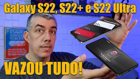 Galaxy S22, S22+ e S22 Ultra, Vazou tudo!