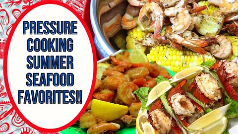 PRESSURE COOKING SUMMER SEAFOOD FAVORITES!!