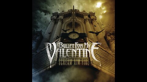 Bullet For My Valentine - Scream Aim Fire