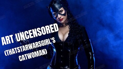 Art Uncensored (ThatStarWarsGirL's Catwoman)