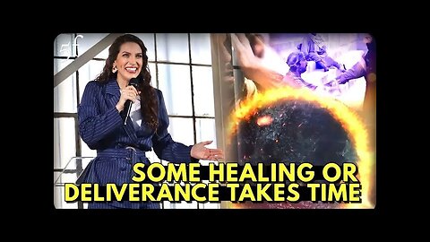 Some Healing or Deliverance Takes Time